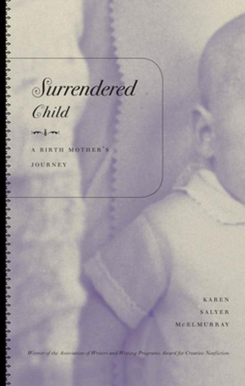 Cover of the book Surrendered Child by Karen Salyer McElmurray, University of Georgia Press