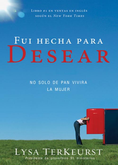 Cover of the book Fui hecha para desear by Lysa TerKeurst, Vida