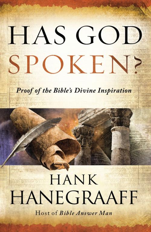 Cover of the book Has God Spoken? by Hank Hanegraaff, Thomas Nelson