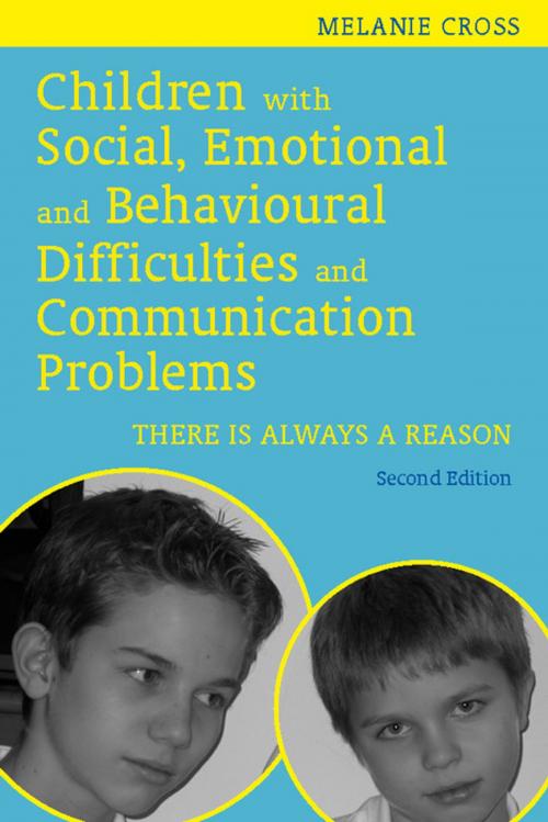 Cover of the book Children with Social, Emotional and Behavioural Difficulties and Communication Problems by Melanie Cross, Jessica Kingsley Publishers