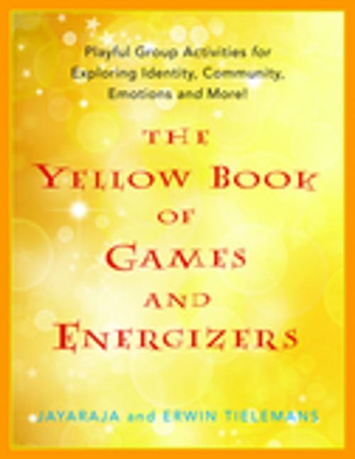 Cover of the book The Yellow Book of Games and Energizers by Erwin Tielemans, Jayaraja, Jessica Kingsley Publishers