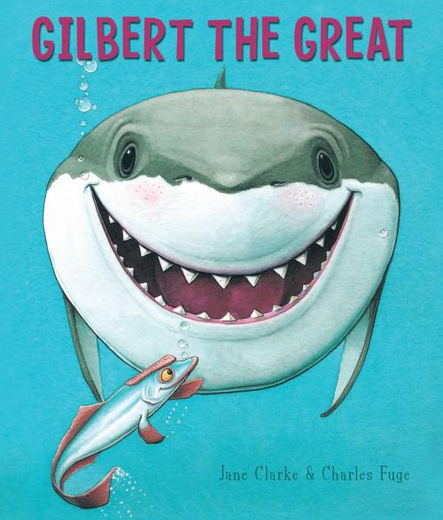 Cover of the book Gilbert the Great by Jane Clarke, Simon & Schuster UK