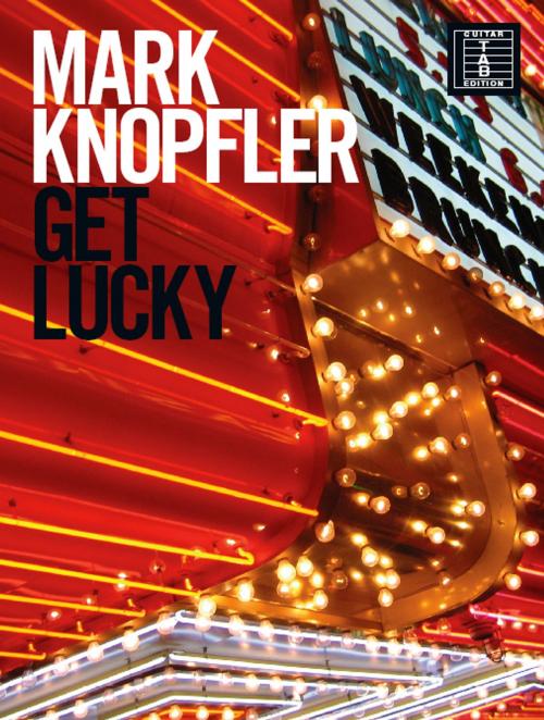 Cover of the book Mark Knopfler: Get Lucky (Guitar TAB) by Mark Knopfler, Music Sales Limited