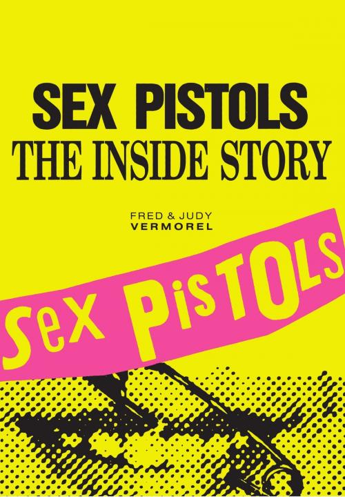 Cover of the book Sex Pistols: The Inside Story by Fred Vermorel, Judy Vermorel, Music Sales Limited