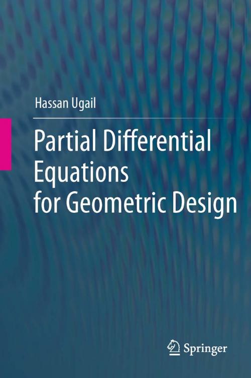 Cover of the book Partial Differential Equations for Geometric Design by Hassan Ugail, Springer London