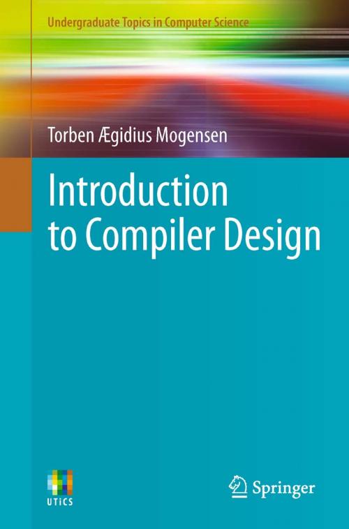 Cover of the book Introduction to Compiler Design by Torben Ægidius Mogensen, Springer London