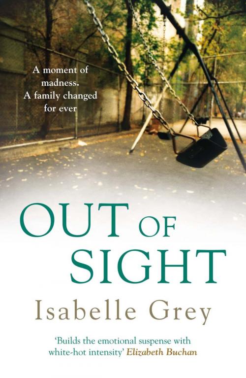 Cover of the book Out of Sight by Isabelle Grey, Quercus Publishing