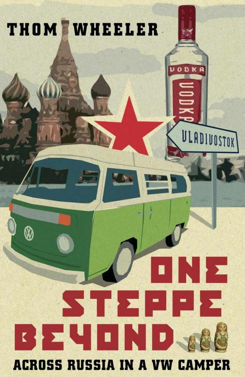 Cover of the book One Steppe Beyond: Across Russia in a VW Camper by Thom Wheeler, Summersdale Publishers Ltd