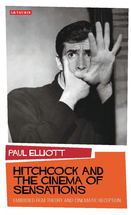 Cover of the book Hitchcock and the Cinema of Sensations by Paul Elliott, Bloomsbury Publishing
