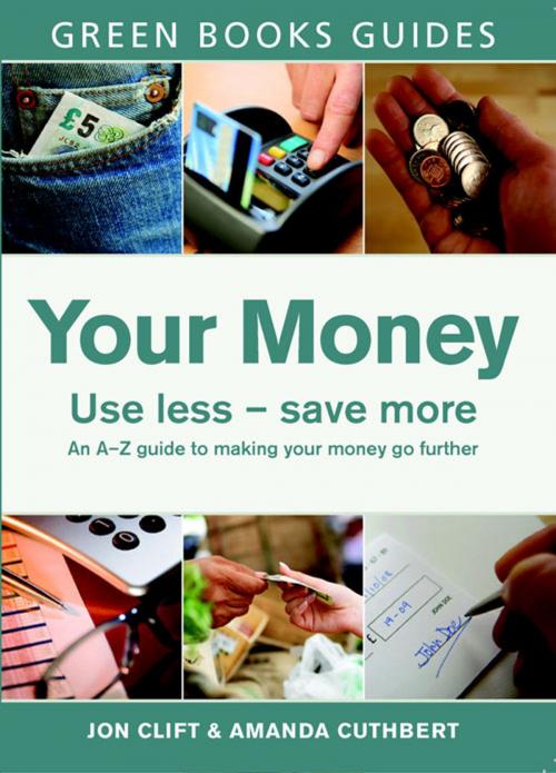 Cover of the book Your Money by Jon Clift, Amanda Cuthbert, UIT Cambridge Ltd.