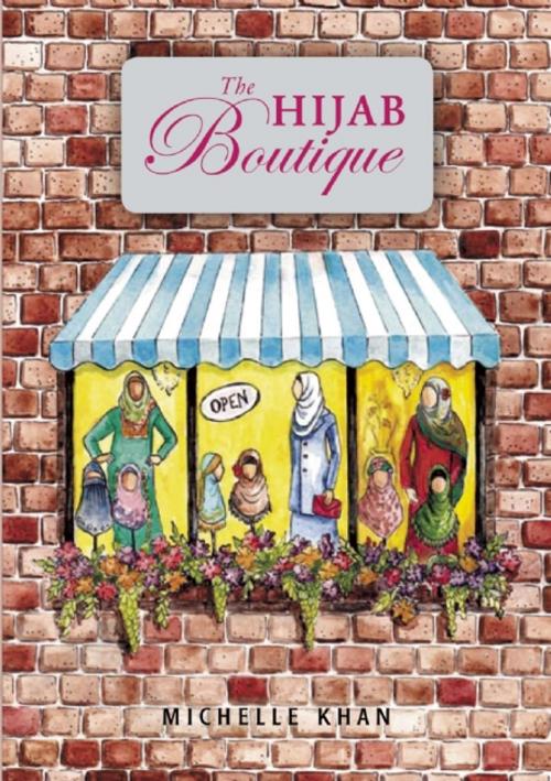 Cover of the book The Hijab Boutique by Michelle Khan, Kube Publishing Ltd