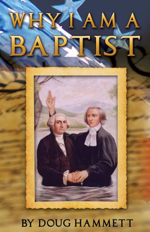 Cover of the book Why I Am A Baptist by Douglas Hammett, Douglas Hammett