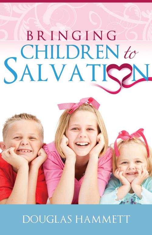 Cover of the book Bringing Children to Salvation by Douglas Hammett, Douglas Hammett