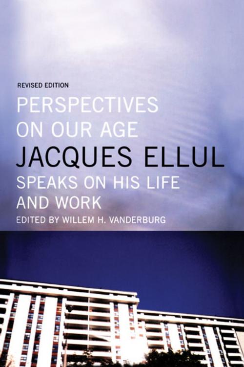 Cover of the book Perspectives on Our Age: Jacques Ellul Speaks on his Life and Work by Willem Vanderburg, Jacques Ellul, House of Anansi Press Inc
