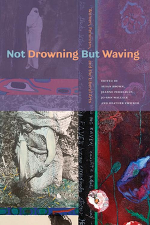 Cover of the book Not Drowning But Waving by , The University of Alberta Press