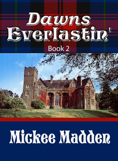 Cover of the book Dawns Everlastin' (former title: Dusk Before Dawn) Book 2 by Mickee Madden, Mickee Madden
