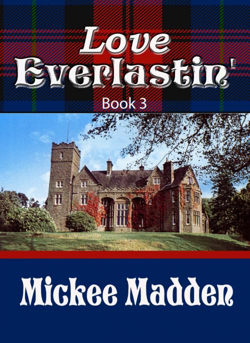 Cover of the book Love Everlastin' Book 3 by Mickee Madden, Mickee Madden