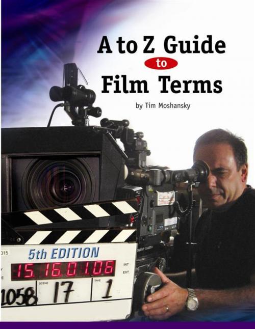 Cover of the book A to Z Guide to Film Terms by Tim Moshansky, Tim Moshansky