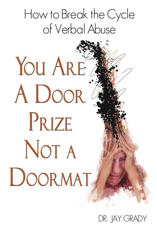 Cover of the book You Are A Door Prize, Not A Doormat by Dr. Jay Grady, Dr. Jay Grady