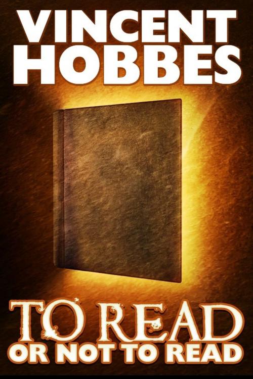 Cover of the book To Read or Not to Read by Vincent Hobbes, Hobbes End Publishing, LLC