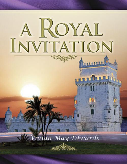 Cover of the book A Royal Invitation by Vivian May Edwards, Vivian May Edwards