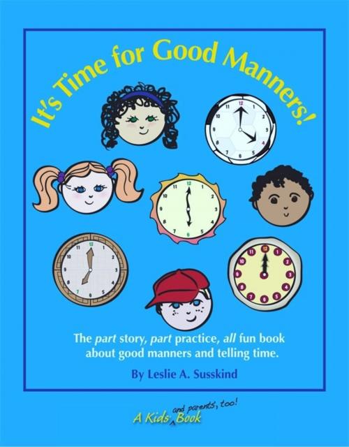 Cover of the book It's Time for Good Manners! by Leslie A. Susskind, Leslie A. Susskind