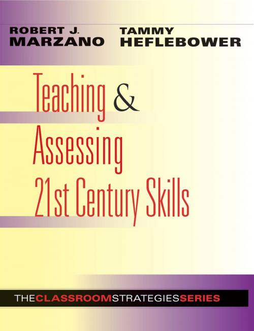 Cover of the book Teaching & Assessing 21st Century Skills by Robert J. Marzano, Tammy Heflebower, Marzano Research Laboratory
