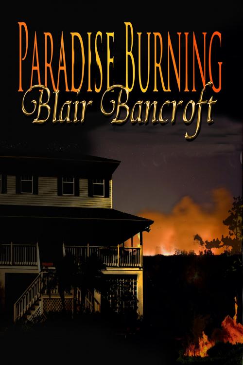 Cover of the book Paradise Burning by Blair Bancroft, Blair Bancroft