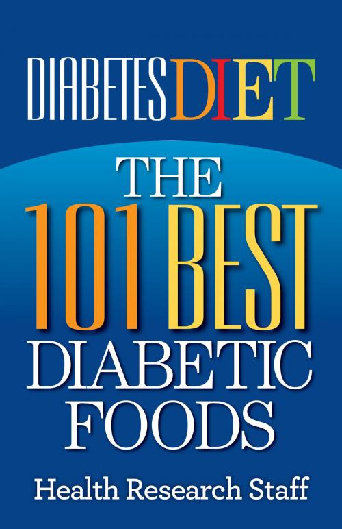 Cover of the book Diabetes Diet: The 101 Best Diabetic Foods by Health Research Staff, Millwood Media