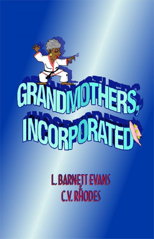 Cover of the book Grandmothers, Incorporated by L. Barnett Evans, L. Barnett Evans