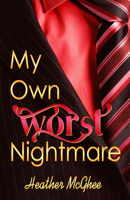 Cover of the book My Own Worst Nightmare by Heather McGhee, WorldMaker Media