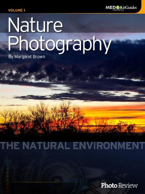 Cover of the book Nature Photography Volume 1: The Natural Environment by Margaret Brown, Media Publishing Pty Ltd