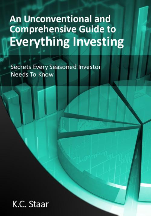 Cover of the book Secrets Every Seasoned Investor Needs to Know by K.C. Staar, K.C. Staar