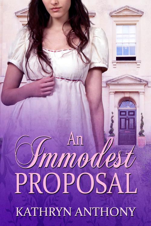 Cover of the book An Immodest Proposal by Kathryn Anthony, Kathryn Anthony