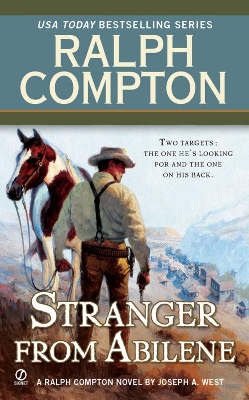 Cover of the book Ralph Compton the Stranger From Abilene by Ralph Compton, Joseph A. West, Penguin Publishing Group