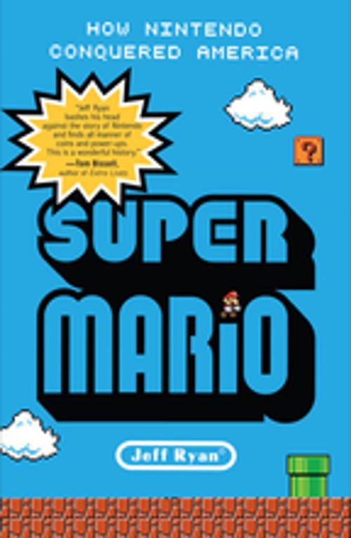 Cover of the book Super Mario by Jeff Ryan, Penguin Publishing Group