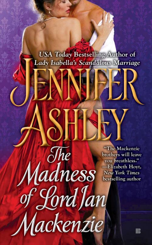 Cover of the book The Madness of Lord Ian Mackenzie by Jennifer Ashley, Penguin Publishing Group