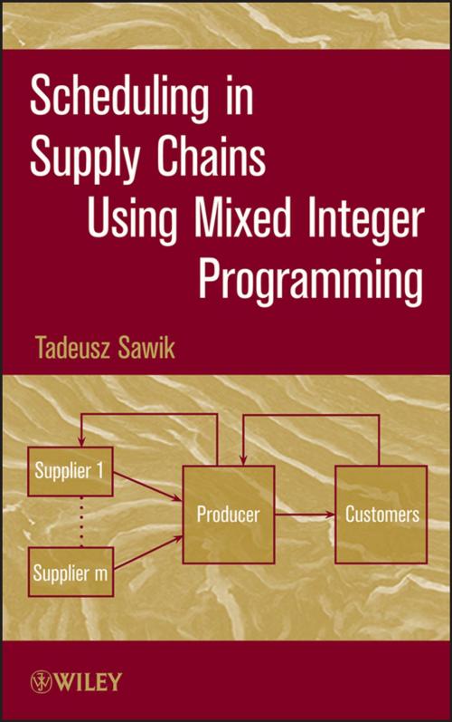 Cover of the book Scheduling in Supply Chains Using Mixed Integer Programming by Tadeusz Sawik, Wiley