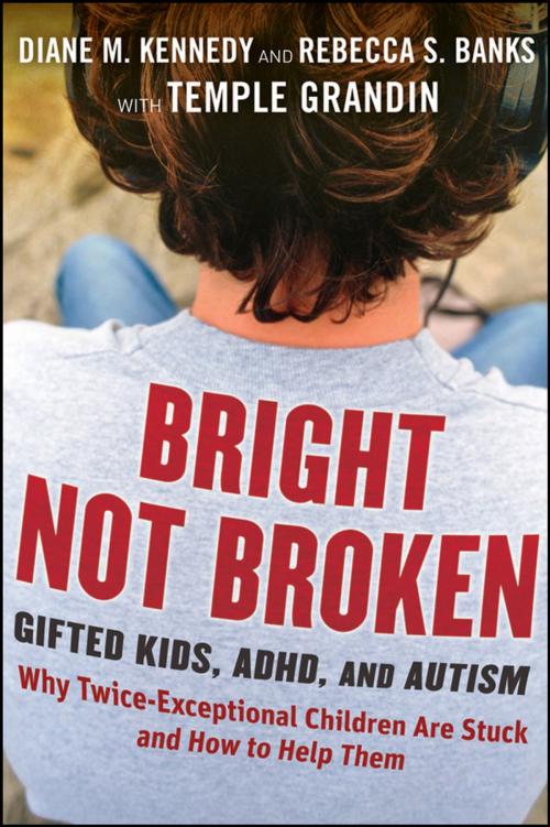 Cover of the book Bright Not Broken by Diane M. Kennedy, Rebecca S. Banks, Temple Grandin, Wiley