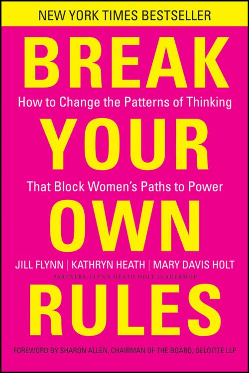 Cover of the book Break Your Own Rules by Jill Flynn, Kathryn Heath, Mary Davis Holt, Wiley