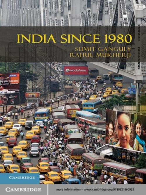 Cover of the book India Since 1980 by Sumit Ganguly, Rahul Mukherji, Cambridge University Press