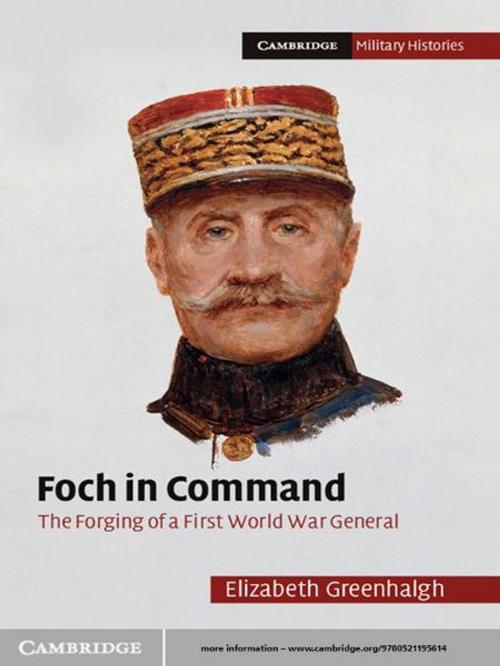 Cover of the book Foch in Command by Elizabeth Greenhalgh, Cambridge University Press