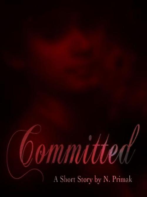 Cover of the book Committed: A Short Story by N. Primak, N. Primak