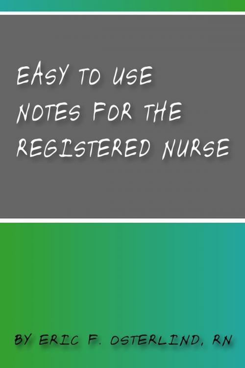 Cover of the book Easy Nursing Notes For The Registered Nurse. by Eric Osterlind, Eric Osterlind
