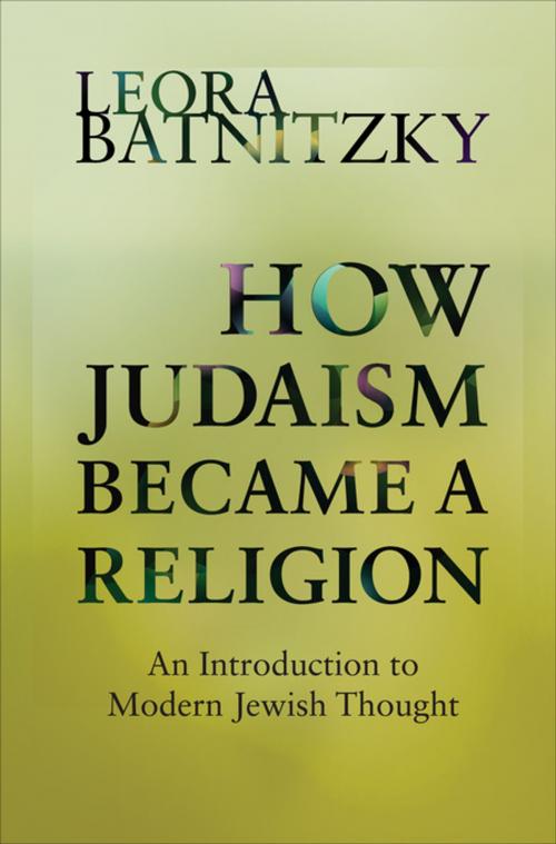 Cover of the book How Judaism Became a Religion by Leora Batnitzky, Princeton University Press