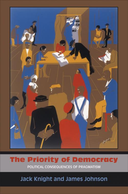 Cover of the book The Priority of Democracy by Jack Knight, James Johnson, Princeton University Press