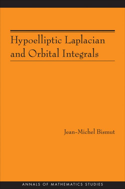 Cover of the book Hypoelliptic Laplacian and Orbital Integrals (AM-177) by Jean-Michel Bismut, Princeton University Press
