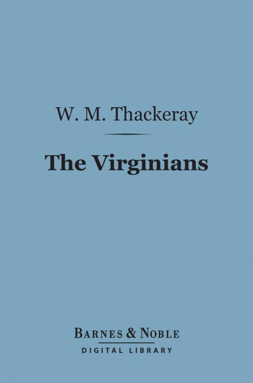 Cover of the book The Virginians (Barnes & Noble Digital Library) by William Makepeace Thackeray, Barnes & Noble