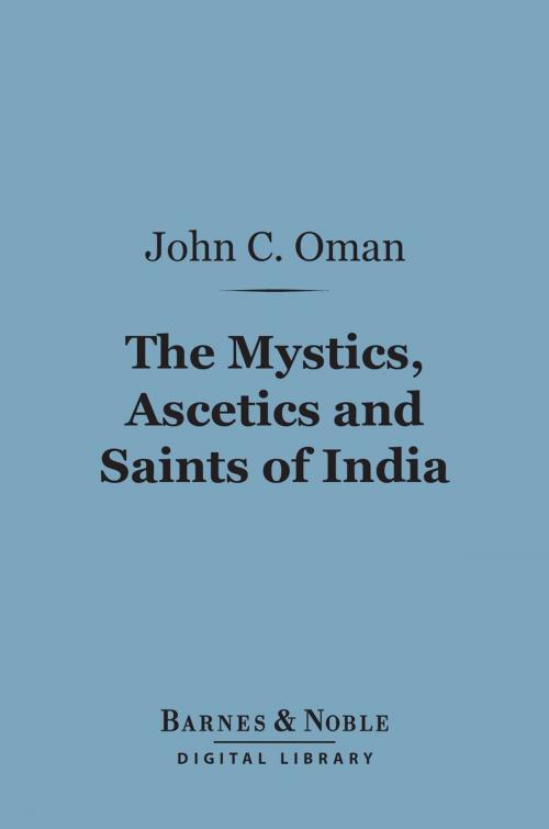 Cover of the book The Mystics, Ascetics and Saints of India (Barnes & Noble Digital Library) by John Campbell Oman, Barnes & Noble