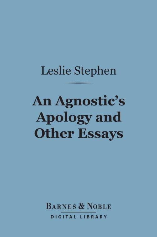 Cover of the book An Agnostic's Apology and Other Essays (Barnes & Noble Digital Library) by Leslie Stephen, Barnes & Noble